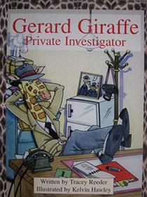 Gerard Giraffe private investigator (Take two books)