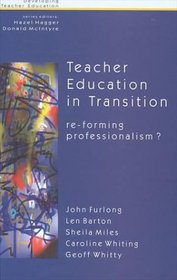 Teacher Education in Transition: Re-Forming Professionalism? (Developing Teacher Education)
