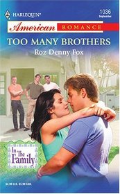 Too Many Brothers (In the Family) (Harlequin American Romance, No 1036)