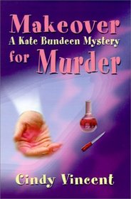 Makeover for Murder: A Kate Bundeen Mystery (Kate Bundeen Mysteries)