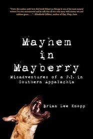Mayhem in Mayberry: Misadventures of a P.I. in Southern Appalachia