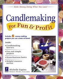 Candlemaking For Fun  Profit (For Fun  Profit)