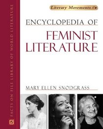 Encyclopedia Of Feminist Literature (Literary Movements)