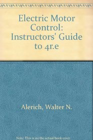 Electric Motor Control: Instructors' Guide to 4r.e