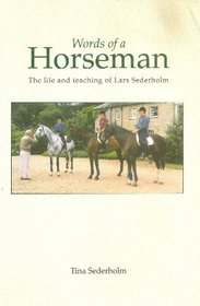 Words of a Horseman: The Life and Teaching of Lars Sederholm