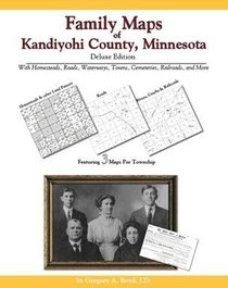 Family Maps of Kandiyohi County, Minnesota Deluxe Edition