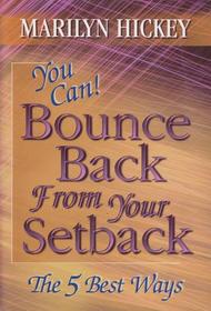 You can! bounce back from your setback: The 5 best ways