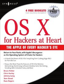 OS X for Hackers at Heart: The Apple of Every Hacker's Eye