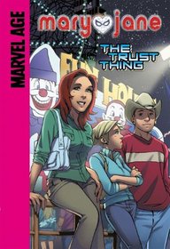 The Trust Thing (Marvel Age: Mary Jane)