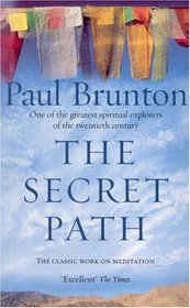 The Secret Path: Meditation Teachings from One of the Greatest Spiritual Explorers of the Twentieth