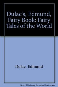 Dulac's, Edmund, Fairy Book: Fairy Tales of the World