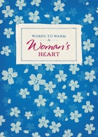 Words to Warm a Woman's Heart (Words to Warm the Heart)