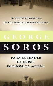 El nuevo paradigma de los mercados financieros. Para entender la crisis economica actual. (Spanish Edition)