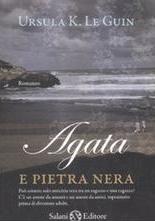 Agata E Pietra Nera (Very Far Away from Anywhere Else) (Italian Edition)