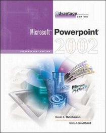 The Advantage Series: PowerPoint 2002- Introductory