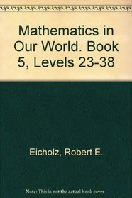 Mathematics in Our World. Book 5, Levels 23-38