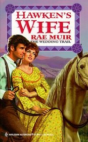 Hawken's Wife (The Wedding Trail) (Harlequin Historicals, No 450)
