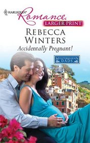 Accidentally Pregnant! (Mediterranean Dads, Bk 4) (Harlequin Romance, No 4191) (Larger Print)