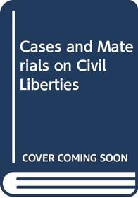 Cases and Materials on Civil Liberties