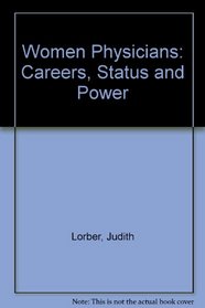 Women Physicians: Careers, Status and Power (Social science paperbacks)