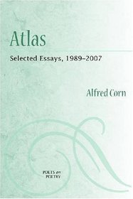 Atlas: Selected Essays, 1989-2007 (Poets on Poetry)