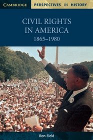 Civil Rights in America, 1865-1980 (Cambridge Perspectives in History)