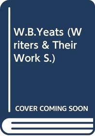 WB Yeats (Writers & Their Work S)