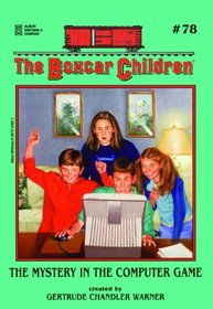 The Mystery in the Computer Game (Boxcar Children, Bk 78)