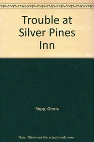 Trouble At Silver Pines Inn