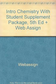 Intro Chemistry With Student Supplement Package, Fifth Edition And Web Assign