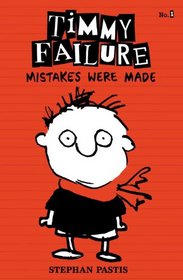 Timmy Failure: Mistakes Were Made (Timmy Failure, Bk 1)