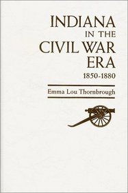 Indiana in the Civil War Era, 1850-1880