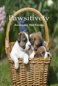Pawsitively Awesome Pet Poems