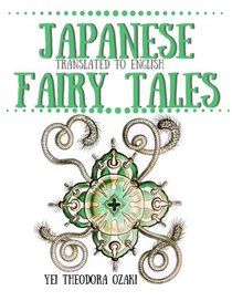 Japanese Fairy Tales: Translated to English