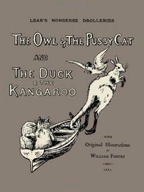 Lears  Nonsense Drolleries: The Owl and the Pussy-Cat, the Duck and the Kangaroo