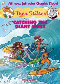 Thea Stilton #4: Catching the Giant Wave (Thea Stilton Graphic Novels)