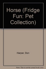 Horse (Fridge Fun: Pet Collection)