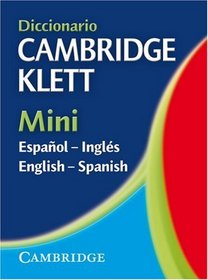 Diccionario Cambridge Klett Mini. Espanol - Ingles / English - Spanish.