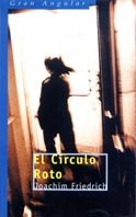 El Circulo Roto/ the Broken Circle (Gran Angular) (Spanish Edition)