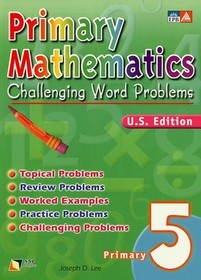 Primary Mathematics: Challenging Word Problems (Primary 5)