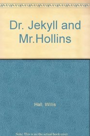 Dr. Jekyll and Mr.Hollins