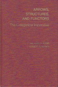 Arrows, Structures, and Functors: The Categorical Imperative