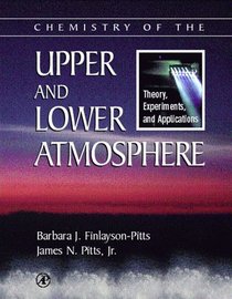 Chemistry of the Upper and Lower Atmosphere : Theory, Experiments, and Applications