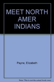 MEET NORTH AMER INDIANS