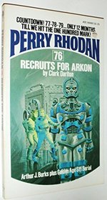 RECRUITS FOR ARKON: Perry Rhodan #76