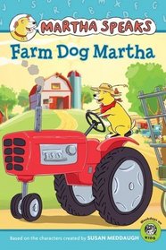 Martha Speaks: Farm Dog Martha (Reader)