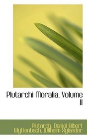 Plutarchi Moralia, Volume II
