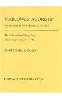 Marlowe's Agonists: An Approach to the Ambiguity of His Plays (Lebaron Russell Briggs Prize Honors Essays in English Ser. : 1970)