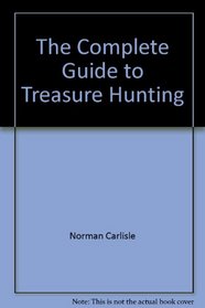 The Complete Guide to Treasure Hunting