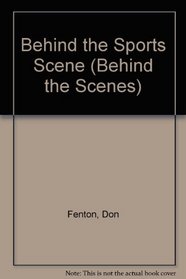 Behind the Sports Scene (Behind the Scenes)